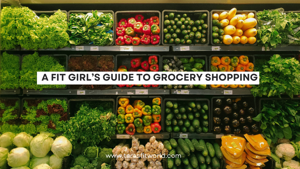 Picture of groceries titled “a fit girl’s guide to grocery shopping”