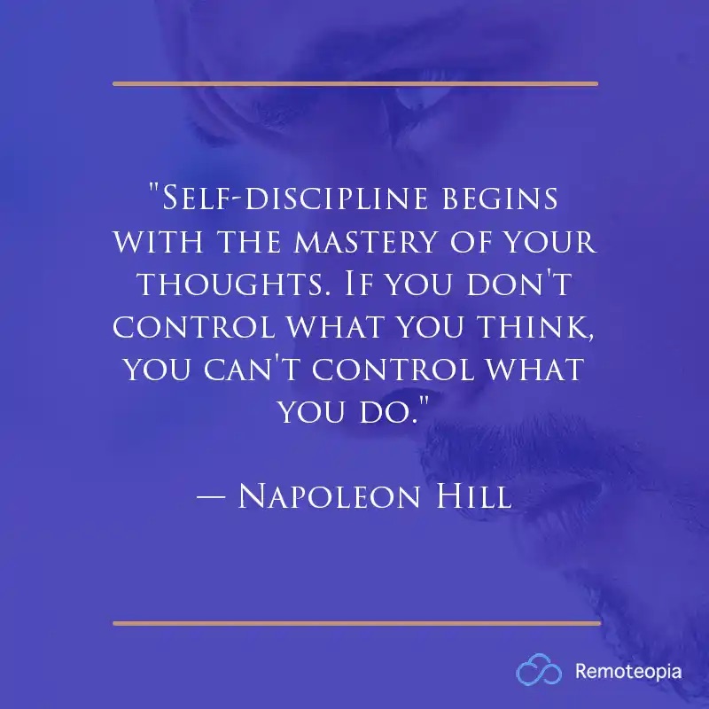 Quote on self-discipline by Napoleon Hill 

